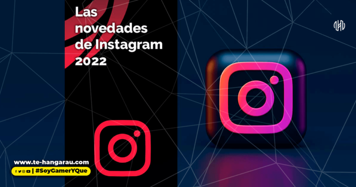Conoce las nuevas actualizaciones de Instagram para 2022